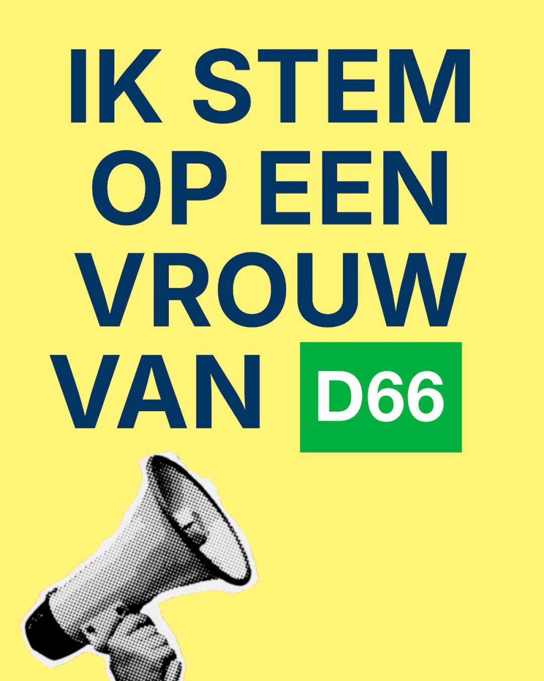 Poster met de tekst: Ik stem op een vrouw van D66